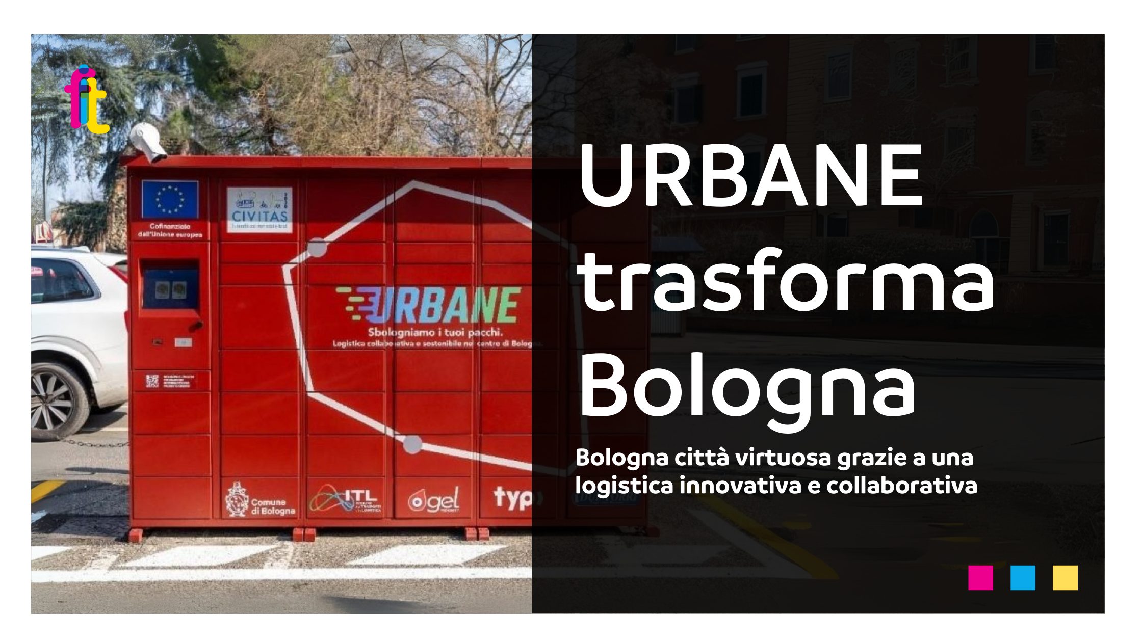 Il progetto europeo URBANE trasforma Bologna in una città virtuosa grazie a una logistica innovativa e collaborativa