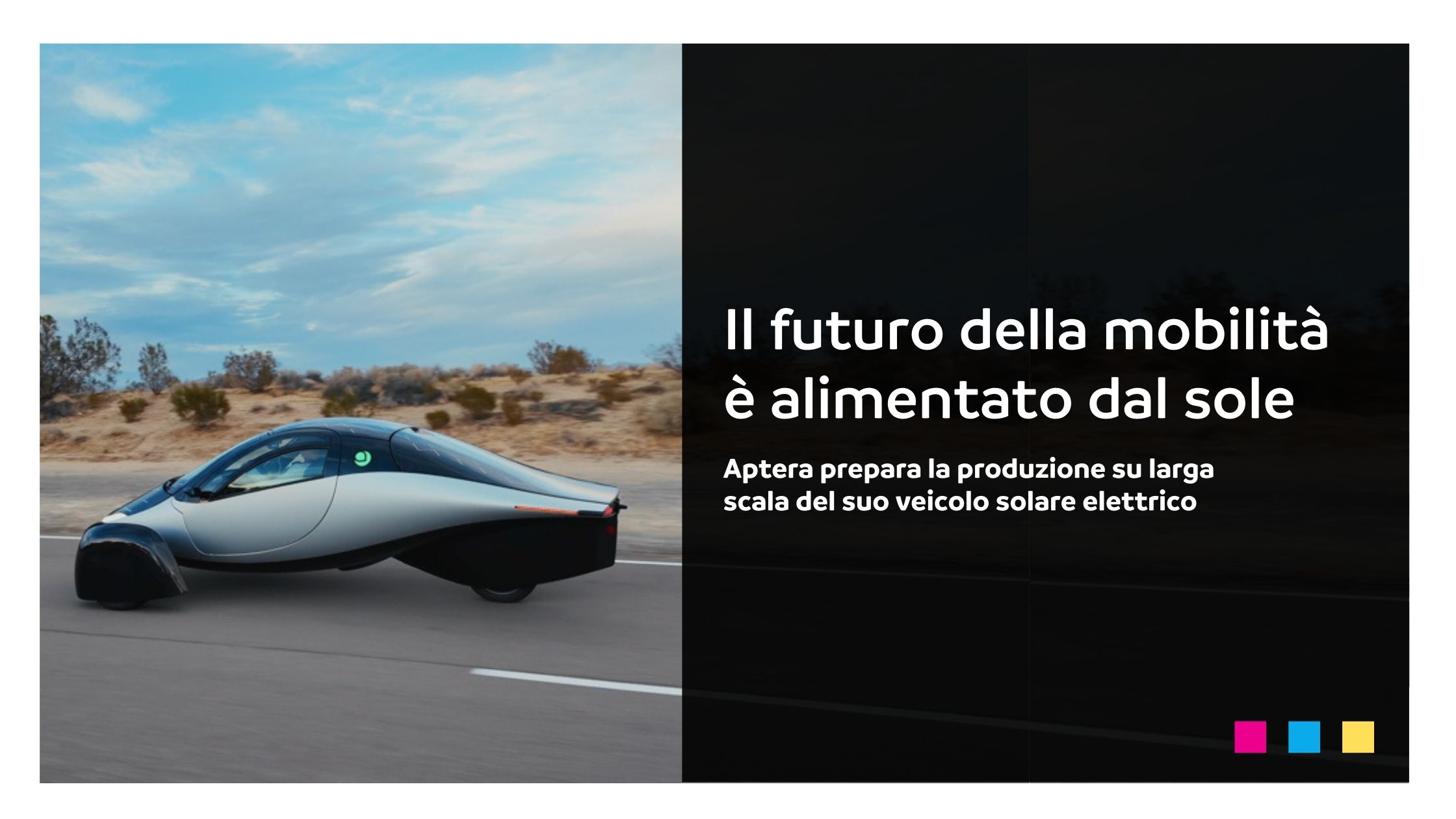 Un futuro in cui la mobilità è alimentata dal sole: Aptera prepara la produzione su larga scala del suo veicolo solare elettrico.